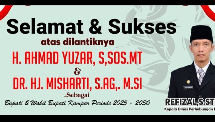 Kadis Perhubungan Kampar Ucapkan Selamat atas Pelantikan Bupati & Wabup Kampar Periode 2025-2030