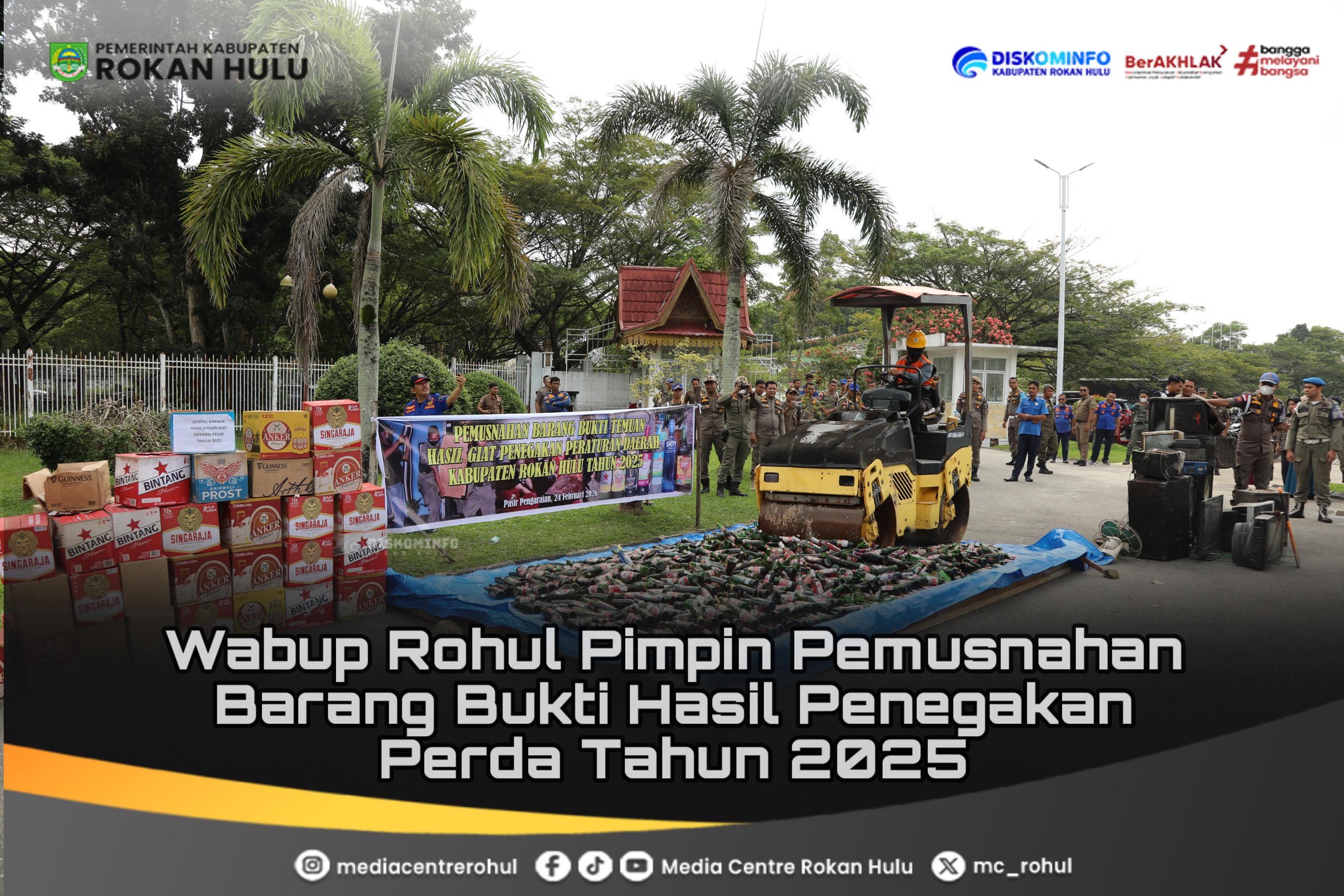 Wabup Rohul Pimpin Pemusnahan Barang Bukti Hasil Penegakan Perda Tahun 2025