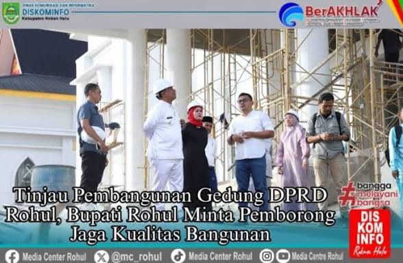 Bupati Rohul Tinjau dan Pastikan Pembangunan Gedung DPRD Berjalan Optimal dan Berkualitas